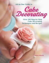 Our cake decorating ideas are also a great way to practice some more baking skills. All In One Guide To Cake Decorating Over 100 Step By Step Cake Decorating Techniques And Recipes By Janice Murfitt