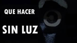 Que Hacer Sin Electricidad Youtube