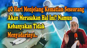 Check spelling or type a new query. Tanda 40 Hari 7 Hari Hingga Sehari Sebelum Kematian Dr Khalid Basalamah Ma Youtube