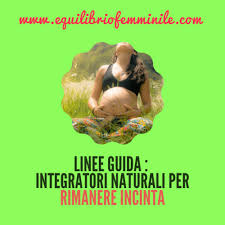 Concepimento, cibi da evitare per rimanere incinta. Integratori Naturali Per Rimanere Incinta Linee Guida Equilibriofemminile