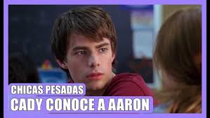 Cady conoce a Aaron