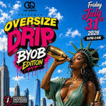 OVERSIZE DRIP “BYOB EDITION”