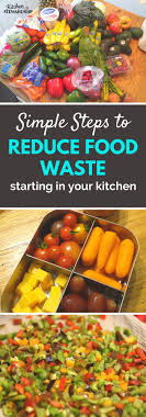 Secrets To Reducing Food Waste It Starts In Your Kitchen Reduce Food Waste Food Waste Food Waste Solutions