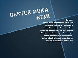 Orang itu ~ supaya segala kehendaknya dpt belaka. Bentuk Muka Bumi Daratan Bentuk Muka Bumi Daratan Dapat Kita Ppt Download