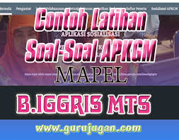 Simulasi Soal Soal Apkgm 2018 Mapel Bahasa Inggris Mts Beserta Kunci Jawaban Guru Jugan