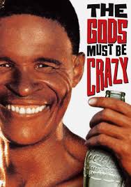 Is 'The Gods Must Be Crazy'