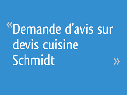 Demande D Avis Sur Devis Cuisine Schmidt 15 Messages
