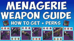 Destiny 2 The Menagerie Complete Weapon Guide How To Get Perks Youtube