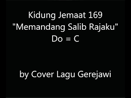 Puji syukur, aruidas, maluku, indonesia. Kidung Jemaat 169 Memandang Salib Rajaku When I Survey The Wondrous Cross Youtube