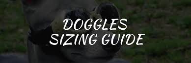 Doggles Size Chart Doggles Online