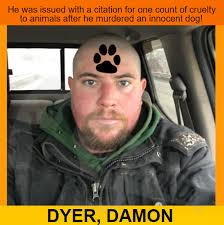 DAMON DYER cited to appear in court in connection with the murder of an  innocent dog