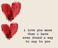 I Love You More Than I Have Ever Found A Way To Say To You In 2020 Love You More Quotes L Love You Quotes Love You