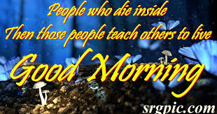Sad Good Morning Quotes Good Morning Message 21 Srgpic I appreciate you every day. sad good morning quotes good morning