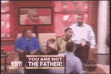 This gif by the maury show has everything: You Are Not The Father Gifs Tenor
