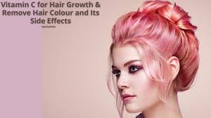 So if you are doing this. Vitamin C For Hair Growth Remove Hair Colour And Its Side Effects Hairadvise