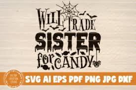 Note that no files are uploaded to any servers. Will Trade Sister For Candy Graphic By Vectorcreationstudio Creative Fabrica