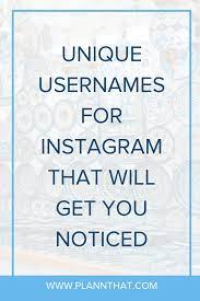Whenever it comes to use instagram, a user needs to get available with a username that will let others feel attracted to them. 20 Unique Usernames For Instagram That Will Get You Noticed In 2021 Plann Name For Instagram Usernames For Instagram Good Instagram Names