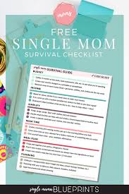 Free Survival Checklist For Single Moms Organize Things Like Your Budget Childcare Meal Planning And Importa Single Mom Survival Single Mom Single Mom Tips