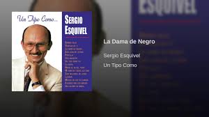 Orgulloso de su origen, en ese yucatán musical y cancioneril donde han nacido tantos y tan buenos compositores. La Dama De Negro Sergio Esquivel Shazam