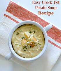 Crock Pot Potato Cheese Soup Crock Pot Potatoes Easy Crock Pot Potato Soup Recipe Potato Cheese Soups