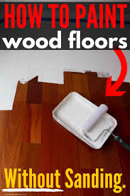How To Paint Wood Floors Without Sanding Painted Wood Floors Painted Hardwood Floors Diy Wood Floors