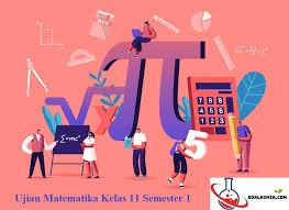 Contoh Soal Ujian Matematika Kelas 11 Semester 1 Dan Jawaban