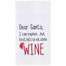 Check spelling or type a new query. C F Home Dear Santa I Can Explain But First Let S Drink Some Wine Flour Sack Embroidered Kitchen Towel Target