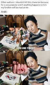 Find the newest hirohiko araki meme. We Do A Little Trolling Hirohiko Araki Probably Shitpostcrusaders
