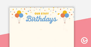 Maybe you would like to learn more about one of these? Staff Birthday Display For Staffroom Teaching Resource Teach Starter