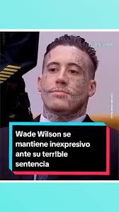 #WadeWilson se mantiene inexpresivo ante su terr!ble #sentencia  #entretenews #crimen