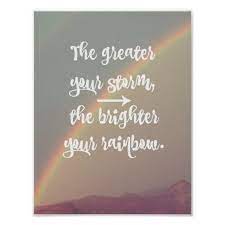 Rainbow after rain quotes about. Inspirational Storm And Rainbow Quote Poster Zazzle Com Rainbow Quote Weather Quotes Rainbow Baby Quotes