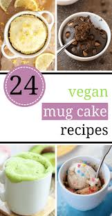 24 Easy Vegan Mug Cake Recipes In The Microwave Mug Recipes Vegan Mug Cakes Dessert In A Mug