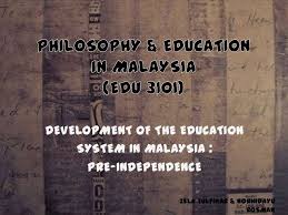Education during this period was typical of feudal societies. Development Of Education System In Malaysia Pre Independence