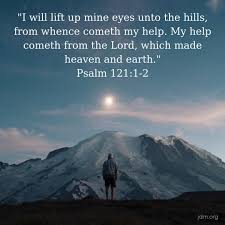 He will not let your foot slip— he who watches over you will not slumber; Covenant Church On Twitter I Will Lift Up Mine Eyes Unto The Hills From Whence Cometh My Help My Help Cometh From The Lord Which Made Heaven And Earth Psalm 121 1 2