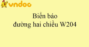 Biá»ƒn Bao Ä'Æ°á»ng Hai Chiá»u W204 Y NghÄ©a Cá»§a Biá»ƒn Bao Hoatieu Vn