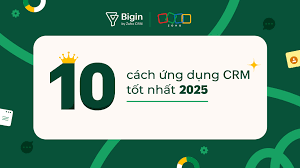 10 cách ứng dụng CRM tốt nhất để tối ưu doanh số 2025 - Zoho Blog