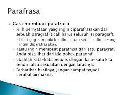 Parafrase merupakan salah satu penyajian kembali sebuah karya sastra ke dalam bentuk. Parafrasa Kutipan Sintesis Ppt Download