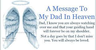 It hurts me deeply to think that you are not here with us. A Message To My Dad In Heaven Dad I Know You Are Always Watching Over Me And That Your Guiding Ha Dad In Heaven Fathers Day In Heaven Happy Father Day