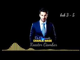 Maybe you would like to learn more about one of these? Charlie Wade Bab 21 Indonesia Charlie Wade Novel Chapter 21 The Amazing Son In Law Chapter 21 3j G Entertainment Facebook After All He Is The Spokesperson Of The Wade Family