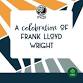 A Celebration of Frank Lloyd Wright