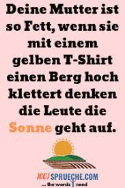 Aber es wird vermutet, dass die deine mudda witze von der afroamerikanischen jugend stammen. Deine Mutter Witze 127 Zum Totlachen Kurz Pervers 2019