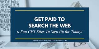 How to get paid for searching the web. 11 Fun Get Paid To Gpt Sites That Pay You For Searching The Web