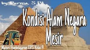 Kondisi alam mesir dibagi menjadi 4 bagian, yakni: Kondisi Alam Negara Mesir Materi Ips Kelas 9 By Purnia S Pd Youtube