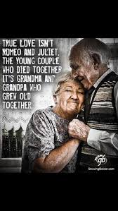 True Love Growing Old Together Romantic Love Quotes Growing Old