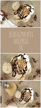 Ice Ice Baby Haselnuss Eis Imaginary Lights Eis Selber Machen Rezept Einfacher Nachtisch Kochen Und Backen Rezepte