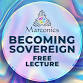 Marconics 'BECOMING SOVEREIGN' Free Lecture