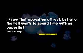 Check spelling or type a new query. Opposites Attract But Quotes Top 30 Famous Quotes About Opposites Attract But