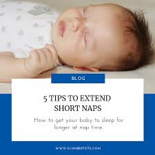 My 3 month old only seems to have 3 naps a day, moastly under an hour at a time. 5 Tips To Extend Short Naps Slumbertots