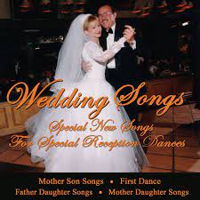 Wedding Songs Special New Songs For Special Reception Dances Father Daughte Father Daughter Wedding Songs Mother Son Wedding Songs Mother Son Wedding Dance