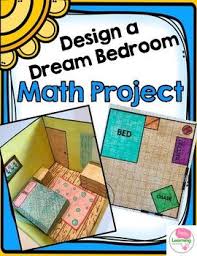 Dream Bedroom Math Project Students Will Apply The Skills Of Area Perimeter Surface Area Computation And 3d Nets Math Projects Project Based Learning Math